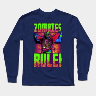 Zombies Rule! Long Sleeve T-Shirt